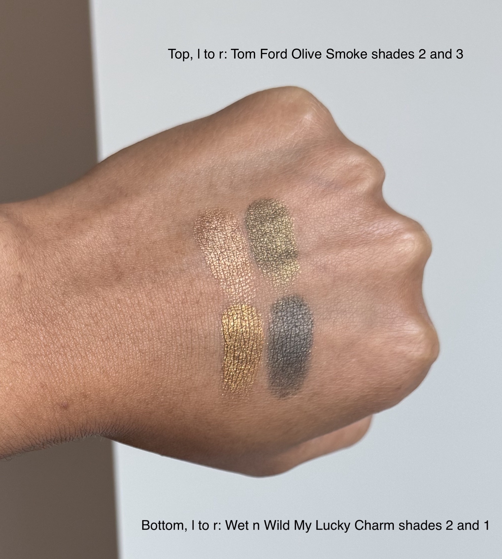 Tom Ford Olive Smoke and Wet n Wild My Lucky Charm Swatches
